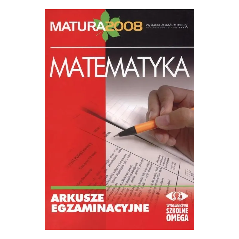 MATEMATYKA MATURA 2008 POZIOM PODSTAWOWY I ROZSZERZONY Jacek Człapiński, Jadwiga Uss - Omega
