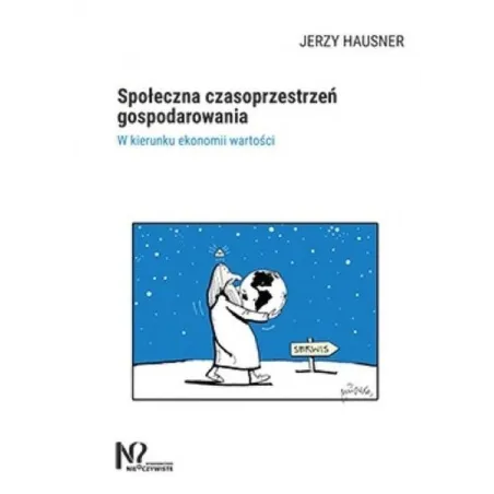 SPOŁECZNA CZASOPRZESTRZEŃ GOSPODAROWANIA Jerzy Hausner - Wydawnictwo Nieoczywiste