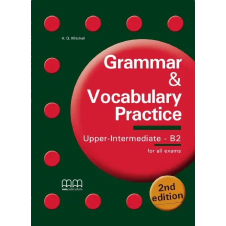 Grammar  Vocabulary Practice UpperIntermediate/B2 StudentS Book H.Q. Mitchell,Marileni Malkogianni