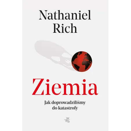 Ziemia Jak Doprowadziliśmy Do Katastrofy Ziemia Jak Doprowadziliśmy Do Katastrofy