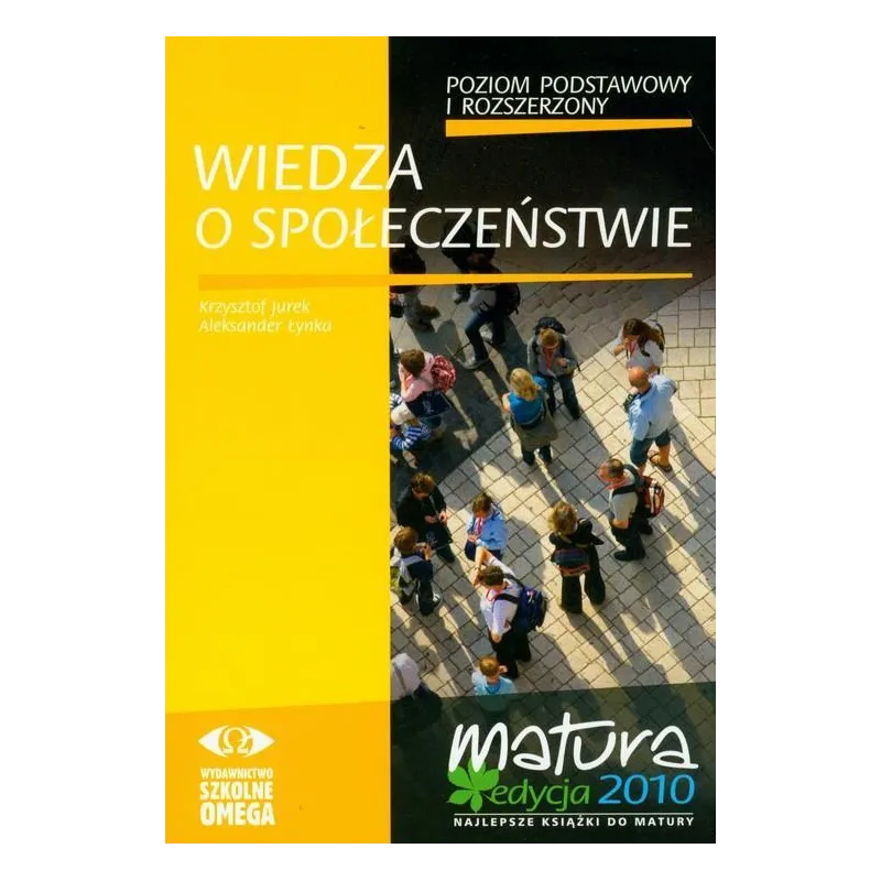 WIEDZA O SPOŁECZEŃSTWIE POZIOM PODSTAWOWY I ROZSZERZONY MATURA 2010 - Omega