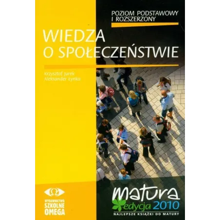 WIEDZA O SPOŁECZEŃSTWIE POZIOM PODSTAWOWY I ROZSZERZONY MATURA 2010 - Omega