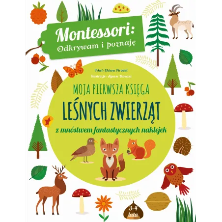 Moja Pierwsza Księga Leśnych Zwierząt. Montessori Odkrywam I Poznaję 3-4 Lata