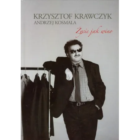 ŻYCIE JAK WINO Krzysztof Krawczyk, Andrzej Kosmala - Hapro