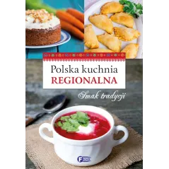 POLSKA KUCHNIA REGIONALNA SMAK TRADYCJI