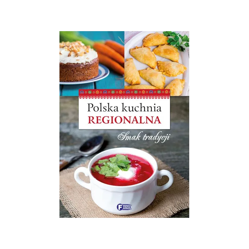 POLSKA KUCHNIA REGIONALNA SMAK TRADYCJI