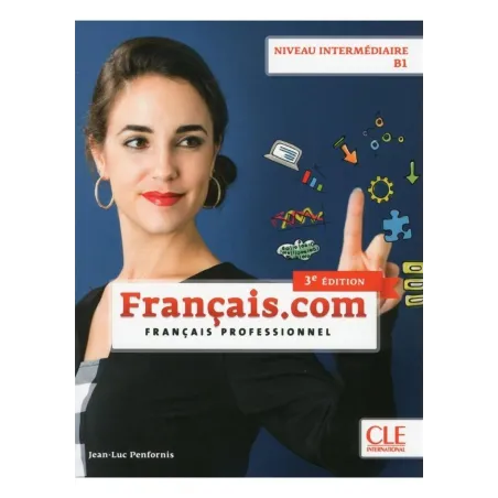 Français.com  Niveau intermédiaire / B1  Livre de lélève  3ème édition  Penfornis Jean-Luc