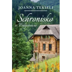 SCHRONISKO W PODGÓROWIE Joanna Tekieli - Filia