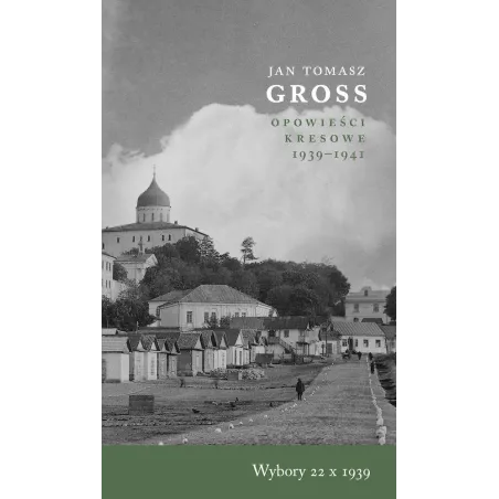 Wybory 22 X 1939. Opowieści Kresowe 1939-1941