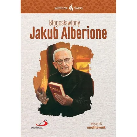 BŁOGOSŁAWIONY JAKUB ALBERIONE. SKUTECZNI ŚWIĘCI - Święty Paweł