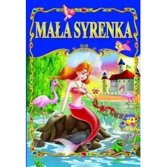 MAŁA SYRENKA. BAJKI KLASYCZNE