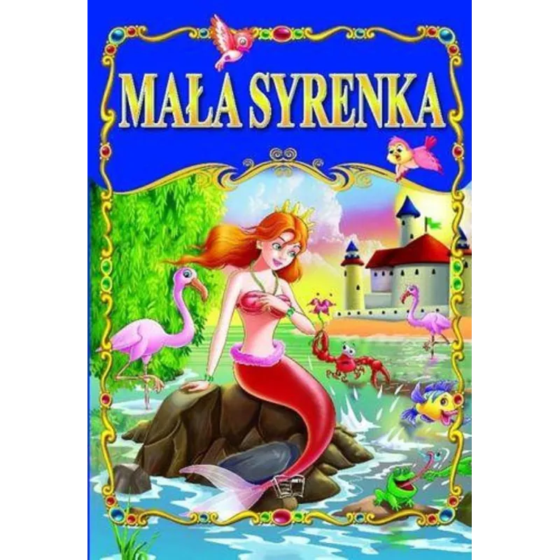 MAŁA SYRENKA. BAJKI KLASYCZNE MAŁA SYRENKA. BAJKI KLASYCZNE
