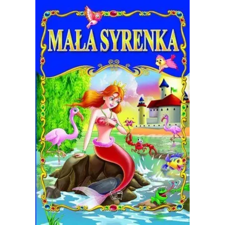 MAŁA SYRENKA. BAJKI KLASYCZNE
