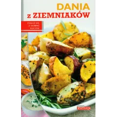 DANIA Z ZIEMNIAKÓW DOBRA KUCHNIA Iwona Czarkowska - Dragon