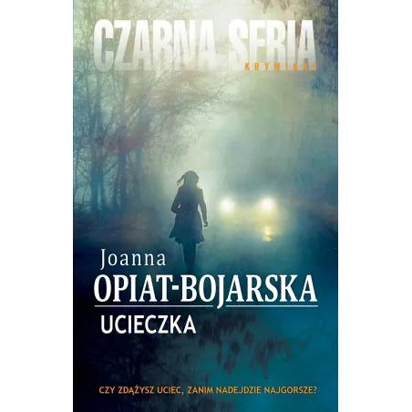 Ucieczka Joanna Opiat-Bojarska