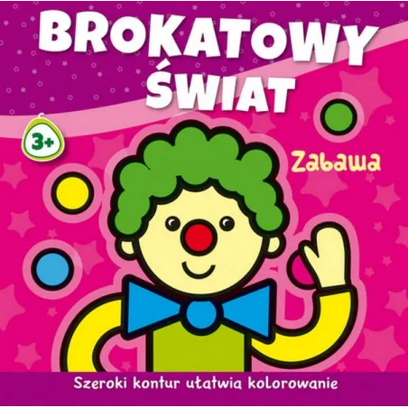 ZABAWA BROKATOWY ŚWIAT Michalska Agnieszka 3+ - Wydawnictwo RM