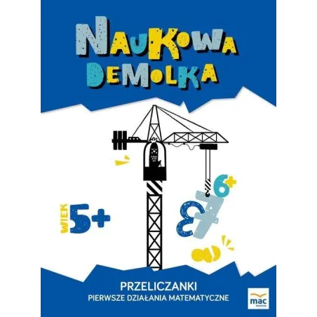 Przeliczanki Pierwsze Działania Matematyczne 5+ Wiesława Żaba-Żabińska, Magdalena Marczewska Przeliczanki Pierwsze Działania Matematyczne 5+ Wiesława Żaba-Żabińska, Magdalena Marczewska