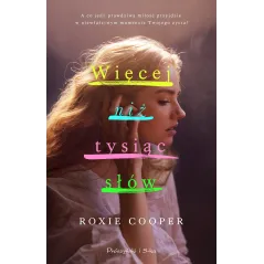 WIĘCEJ NIŻ TYSIĄC SŁÓW Roxie Cooper - Prószyński