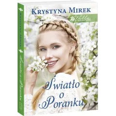 ŚWIATŁO O PORANKU Krystyna Mirek