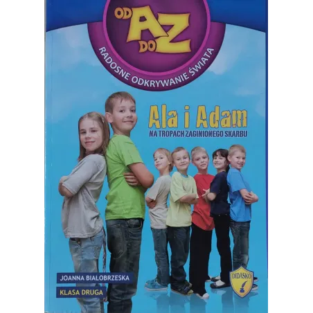 Od A Do Z Radosne Odkrywanie Świata Klasa 2 Ala I Adam Na Tropach Zaginionego Skarbu Od A Do Z Radosne Odkrywanie Świata Klasa 2 Ala I Adam Na Tropach Zaginionego Skarbu