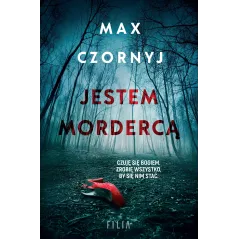JESTEM MORDERCĄ Max Czornyj - Filia