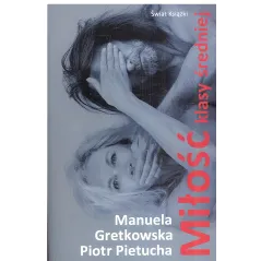 MIŁOŚĆ KLASY ŚREDNIEJ Manuela Gretkowska, Piotr Pietucha - Świat Książki