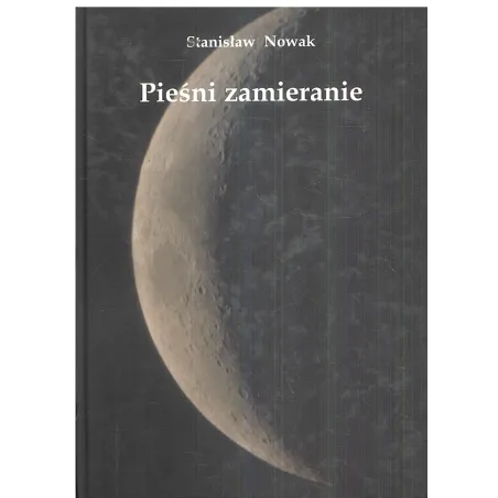 PIEŚNI ZAMIERANIE Stanisław Nowak - Nowy Świat