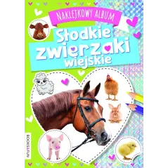 SŁODKIE ZWIERZAKI WIEJSKIE NAKLEJKOWY ALBUM - Books and Fun