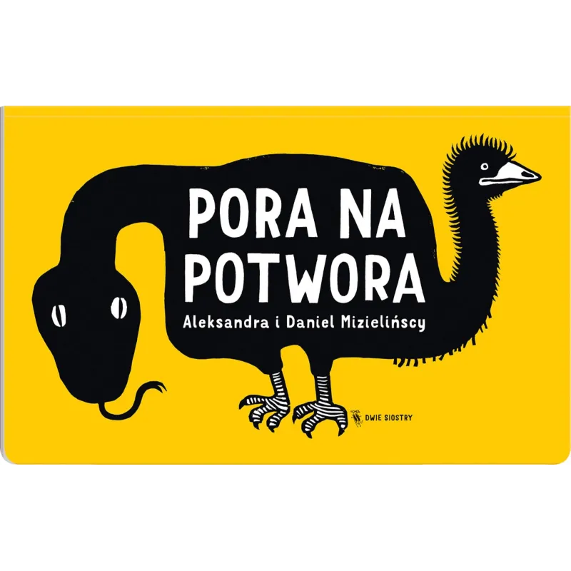 PORA NA POTWORA Aleksandra Mizielińska, Daniel Mizieliński - Dwie Siostry PORA NA POTWORA Aleksandra Mizielińska, Daniel Mizieliński - Dwie Siostry