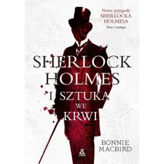 SHERLOCK HOLMES I SZTUKA WE KRWI 1 Bonnie Macbird - Amber