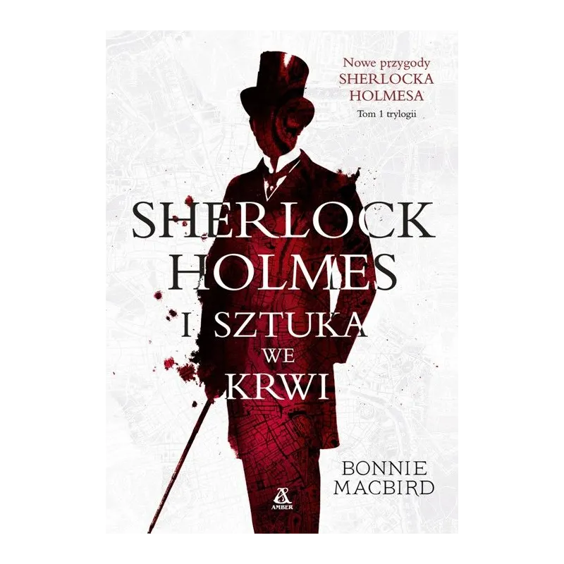 SHERLOCK HOLMES I SZTUKA WE KRWI 1 Bonnie Macbird - Amber