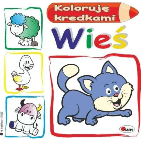 WIEŚ KOLORUJĘ KREDKAMI Kwiecińska Mirosława 3+ - AWM