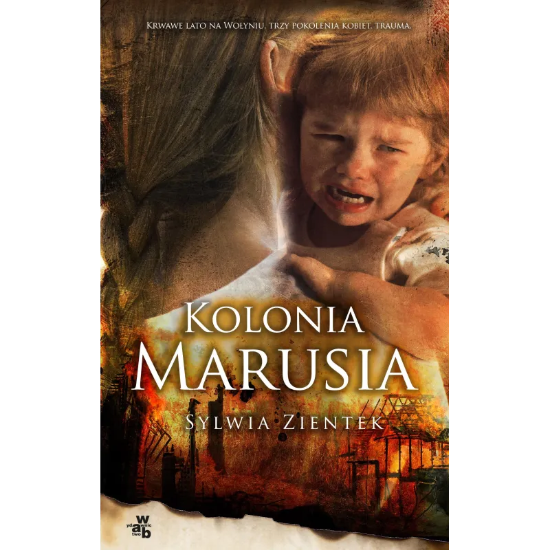 KOLONIA MARUSIA Sylwia Zientek - WAB KOLONIA MARUSIA Sylwia Zientek - WAB