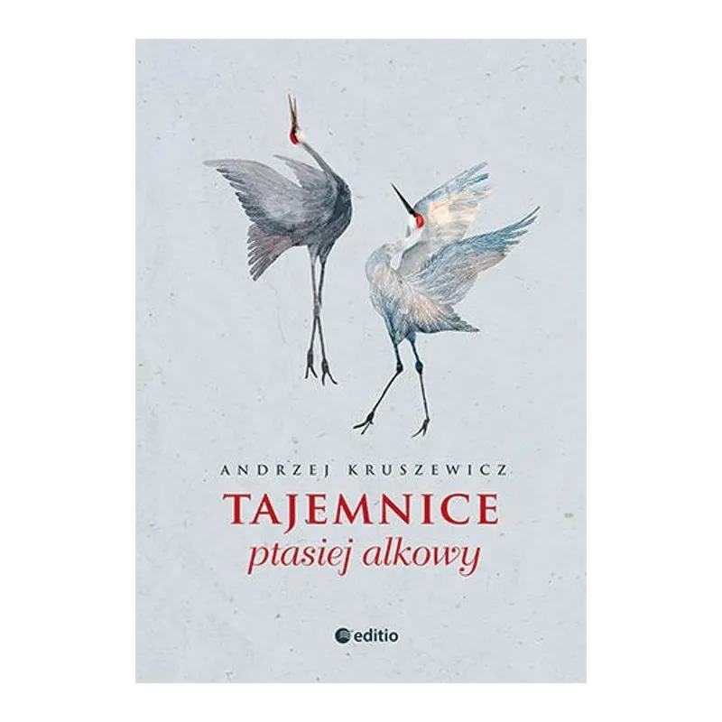 TAJEMNICE PTASIEJ ALKOWY Andrzej Kruszewicz - Editio