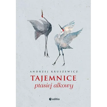 Tajemnice Ptasiej Alkowy  Andrzej Kruszewicz