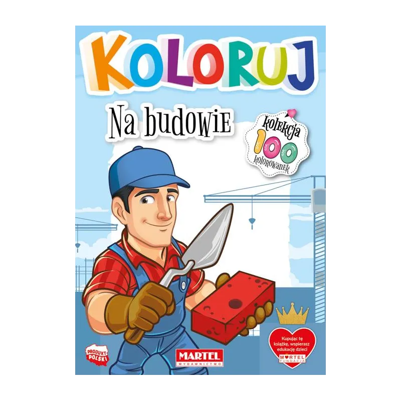 NA BUDOWIE. KOLORUJ NA BUDOWIE. KOLORUJ