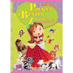 PIĘKNA I BESTIA, ZŁOTOWŁOSA I TRZY NIEDŹWIADKI. ULUBIONE BAJECZKI .