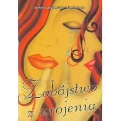 ZABÓJSTWO Z UROJENIA Stefania Jagielnicka-Kamieniecka - Psychoskok