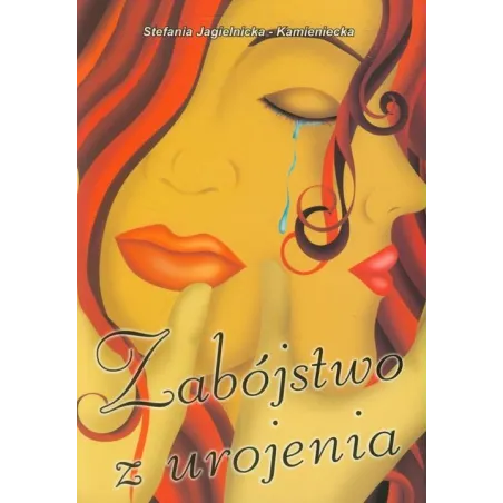 ZABÓJSTWO Z UROJENIA Stefania Jagielnicka-Kamieniecka - Psychoskok