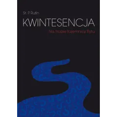 KWINTESENCJA NA TROPIE TAJEMNICY BYTU St. Rufin - Poligraf