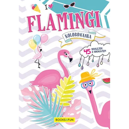 FLAMINGI KOLOROWANKA - Books and Fun