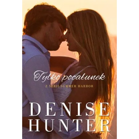 TYLKO POCAŁUNEK Denise Hunter - Dreams