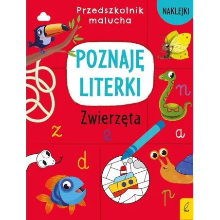 POZNAJĘ LITERKI - ZWIERZĘTA. PRZEDSZKOLNIK MALUCHA Z NAKLEJKAMI - Wilga