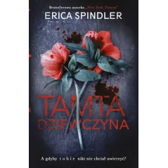 TAMTA DZIEWCZYNA Erica Spindler - Edipresse Książki