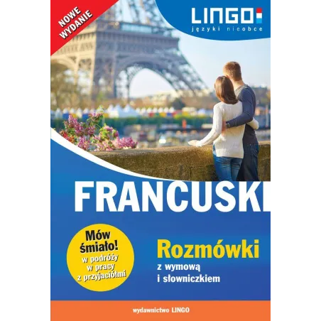 FRANCUSKI ROZMÓWKI Z WYMOWĄ I SŁOWNICZKIEM MÓW ŚMIAŁO - Lingo