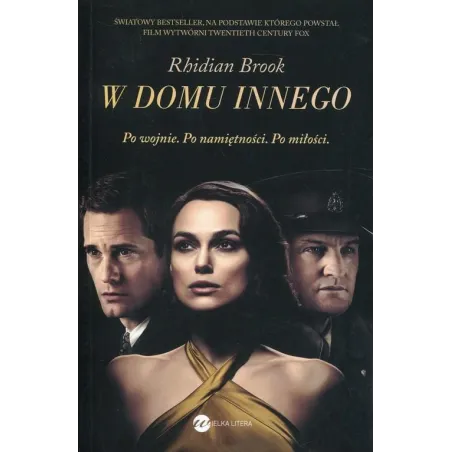 W DOMU INNEGO PO WOJNIE. PO NAMIĘTNOŚCI. PO MIŁOŚCI Rhidian Brook - Wielka Litera