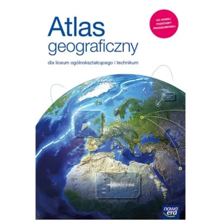 ATLAS GEOGRAFICZNY DLA LICEUM I TECHNIKUM