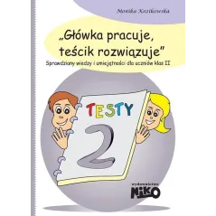 GŁÓWKA PRACUJE TEŚCIK ROZWIĄZUJE KLASA 2 Monika Kozikowska - NIKO