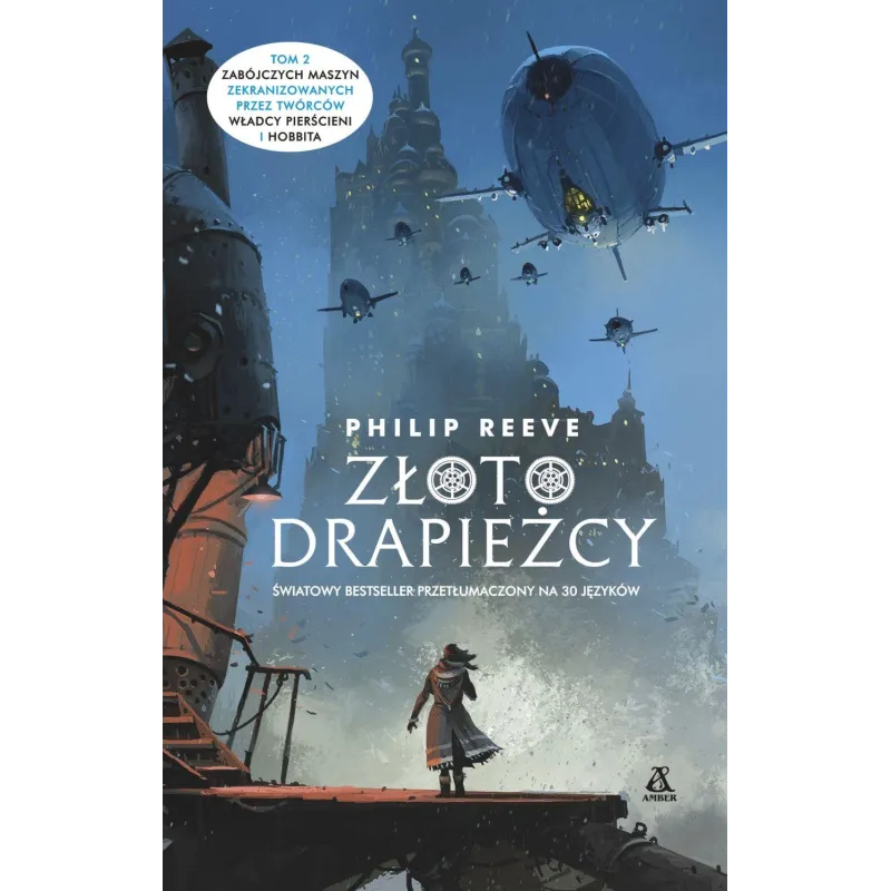 ZŁOTO DRAPIEŻCY ZABÓJCZE MASZYNY 2 Philip Reeve - Amber ZŁOTO DRAPIEŻCY ZABÓJCZE MASZYNY 2 Philip Reeve - Amber
