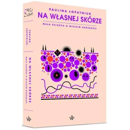 Na Własnej Skórze. Mała Książka O Wielkim Narządzie Na Własnej Skórze. Mała Książka O Wielkim Narządzie
